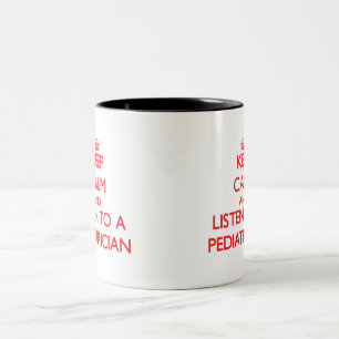 Tasse 2 Couleurs Gardez le calme et écoutez un pédiatre