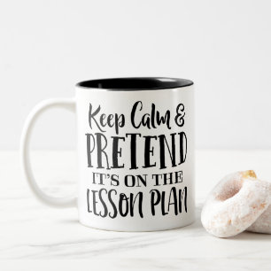 Tasse 2 Couleurs Gardez le calme et faites semblant que c'est sur l