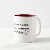 Tasse 2 Couleurs Humour de poulet de TDAH (Devant droit)