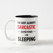 Tasse 2 Couleurs I’m Not Always Sarcastic (Gauche)