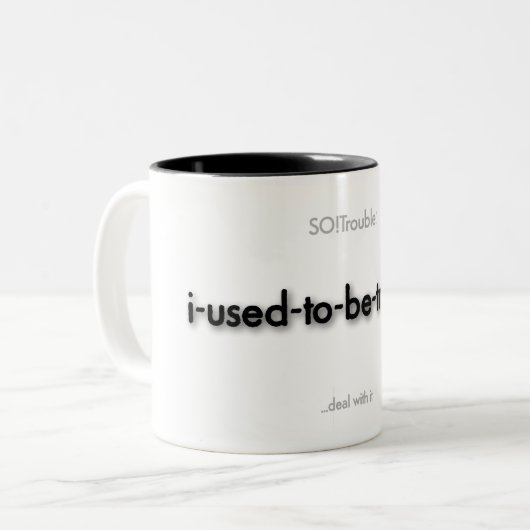 Tasse 2 Couleurs i-used-to-be-trouble! (Devant gauche)