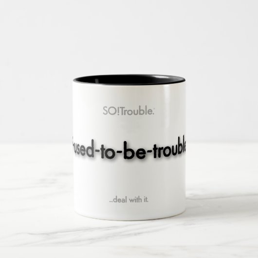 Tasse 2 Couleurs i-used-to-be-trouble! (Centre)