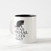 Tasse 2 Couleurs i-was-normal-3-chats-ago-drôle-chat (Devant gauche)