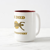 Tasse 2 Couleurs Il Est Mort D'Un Carnet De Dysenterie (Devant droit)
