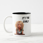 Tasse 2 Couleurs Il est trop tôt (Gauche)