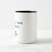 Tasse 2 Couleurs Il me faut plus de livres...assez dit. (Centre)