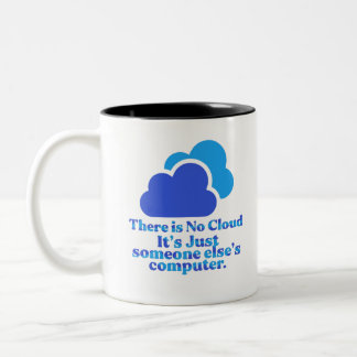 Tasse 2 Couleurs Il n'y a pas de nuage, juste l'ordinateur d'un aut