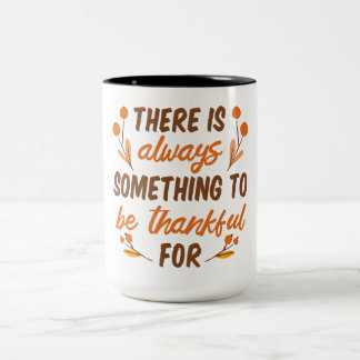 Tasse 2 Couleurs Il y a toujours quelque chose à apprécier-Remercie