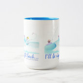 Tasse 2 Couleurs I'll Be Right Back  (Centre)