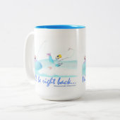 Tasse 2 Couleurs I'll Be Right Back  (Devant gauche)
