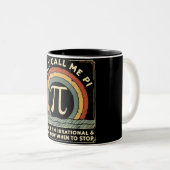 Tasse 2 Couleurs Ils M'Appelent Pi Funny Math (Devant droit)