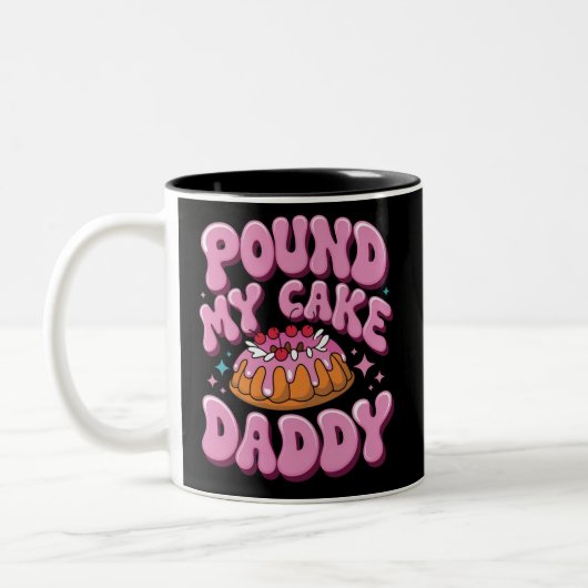 Tasse 2 Couleurs Inappropriate Pound My Cake Daddy Embarrassing  (Gauche)
