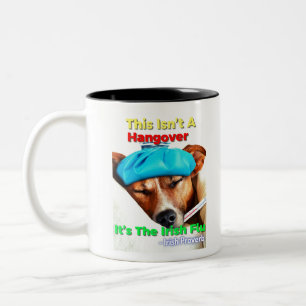 Tasse 2 Couleurs Irish Proverb - Ce n’est pas un hangover C’est l’I
