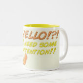 Tasse 2 Couleurs J'ai besoin d'attention (Devant droit)