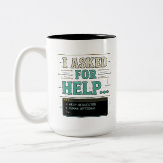 Tasse 2 Couleurs J'ai demandé de l'aide T-shirt drôle d'humour AI