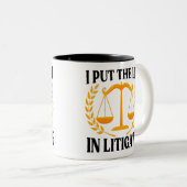 Tasse 2 Couleurs J'Ai Mis La Lumière Dans Litigate Lawyer Litigator (Devant droit)