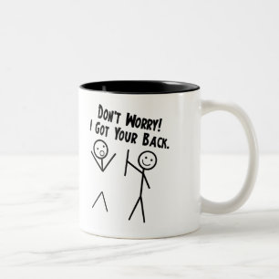 Tasse 2 Couleurs J'ai obtenu votre dos - ne vous inquiétez pas