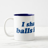 Tasse 2 Couleurs J'ai rasé mes couilles pour ça ? (Gauche)
