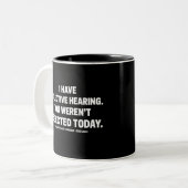 Tasse 2 Couleurs J'ai une ouïe sélective Vous n'avez pas été sélect (Devant gauche)