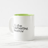 Tasse 2 Couleurs J'arrêterai de tergiverser demain (Devant gauche)