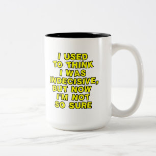 Tasse 2 Couleurs J'avais l'habitude de penser que j'étais indécis