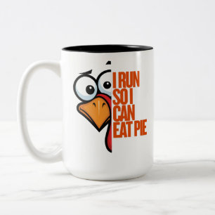 Tasse 2 Couleurs Je cours pour pouvoir manger de la tarte Turkey Tr