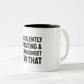 Tasse 2 Couleurs Je crée silencieusement une feuille de calcul pour (Devant droit)