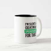 Tasse 2 Couleurs Je crée silencieusement une feuille de calcul pour (Devant droit)