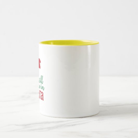 Tasse 2 Couleurs Je Crois Toujours À Père Noël (Centre)