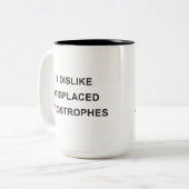 Tasse 2 Couleurs Je déteste des apostrophes mal placées (Devant gauche)