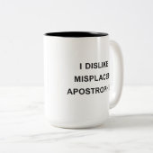 Tasse 2 Couleurs Je déteste des apostrophes mal placées (Devant droit)