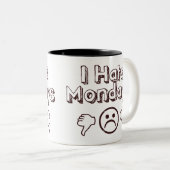 Tasse 2 Couleurs Je déteste lundi (Devant droit)