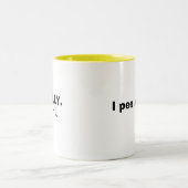 Tasse 2 Couleurs Je fais pipi en cela…, VRAIMENT.   ; } ~ (Centre)