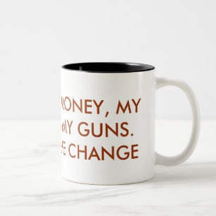 Tasse 2 Couleurs Je GARDERAI MON ARGENT, MA LIBERTÉ et MES ARMES
