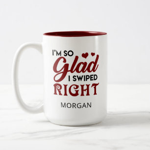 Tasse 2 Couleurs Je me réjouis d'avoir balayé droit Valentine's per