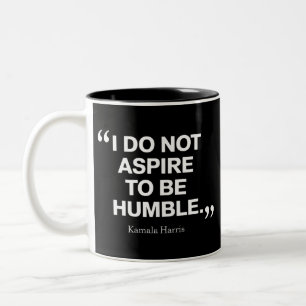 Tasse 2 Couleurs Je n'aspire pas à être humble Citation Kamala Harr