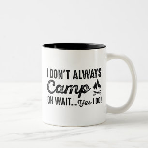 Tasse 2 Couleurs Je ne campe pas toujours. Oh attends... Si je camp