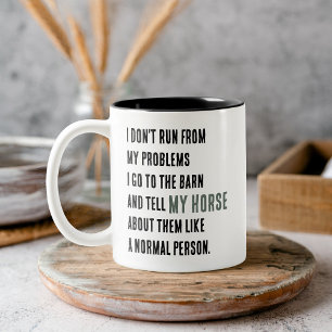 Tasse 2 Couleurs Je ne fuis pas mes problèmes Cheval