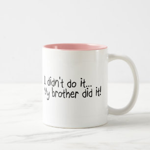 Tasse 2 Couleurs Je ne l'ai pas fait, mon frère l'ai fait