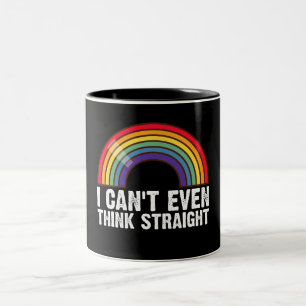 Tasse 2 Couleurs Je ne peux même pas penser droit Mois de la fierté