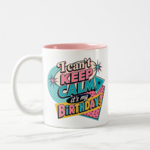 Tasse 2 Couleurs Je ne peux pas rester calme, c'est mon anniversair