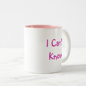 Tasse 2 Couleurs Je ne peux pas savoir (Devant droit)