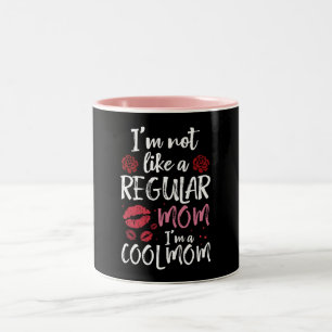 Tasse 2 Couleurs Je ne suis pas comme une mère ordinaire, je suis u
