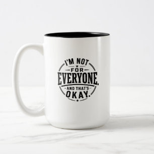 Tasse 2 Couleurs Je ne suis pas pour tout le monde et c'est okay Vi