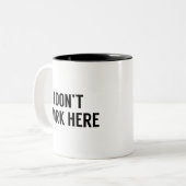 Tasse 2 Couleurs Je ne travaille pas ici (Devant gauche)