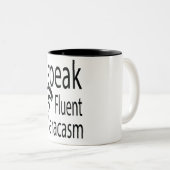 Tasse 2 Couleurs Je parle sarcasme fluent (Devant droit)