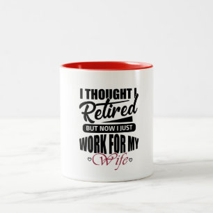 Tasse 2 Couleurs je pensais que j'étais à la retraite mais maintena