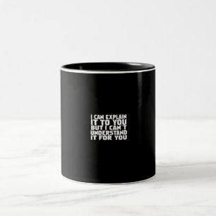 Tasse 2 Couleurs je peux vous l'expliquer, mais je ne peux pas le c