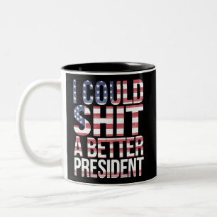 Tasse 2 Couleurs Je pourrais élire un meilleur président anti Trump