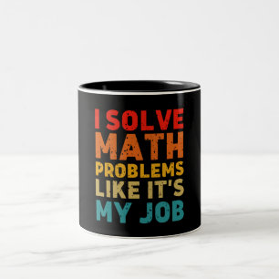 Tasse 2 Couleurs Je Résous des Problèmes de Maths Comme si c'Était